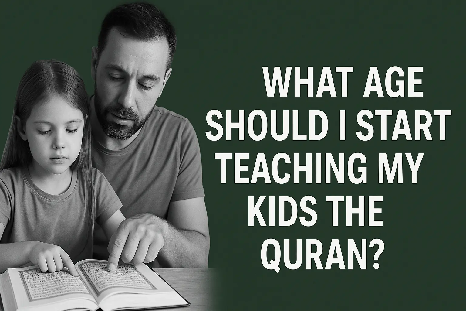 What Age Should I Start Teaching My Kids the Quran?