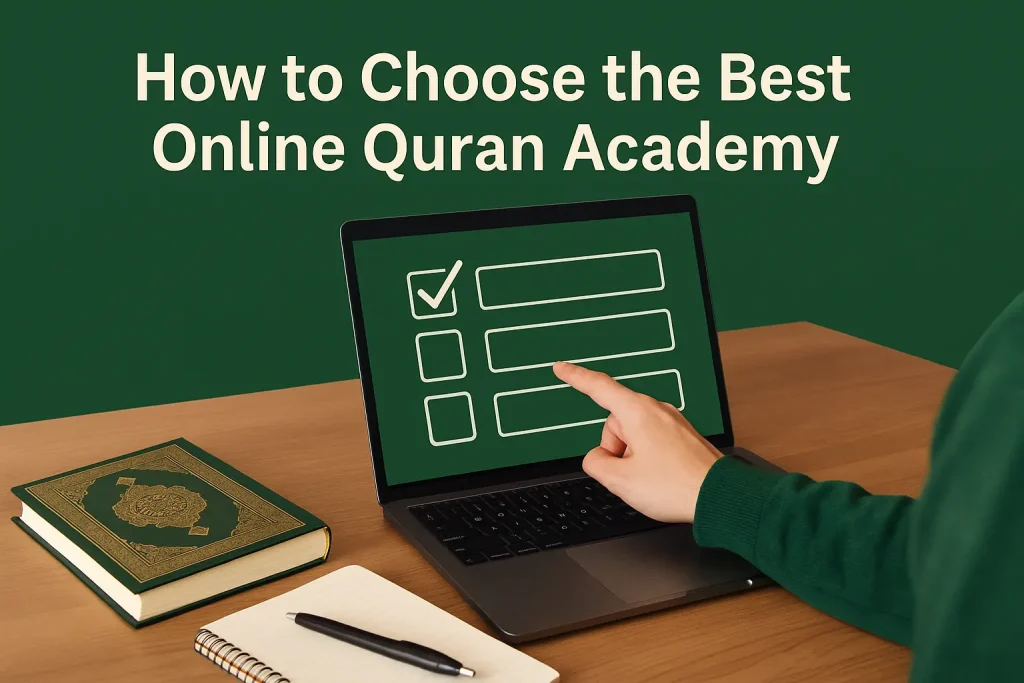 How to Choose the Best Online Quran Academy (2025 Guide)