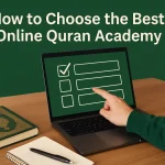How to Choose the Best Online Quran Academy (2025 Guide)