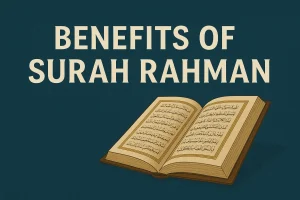 Benefits of Surah RahmanBenefits of Surah Rahman