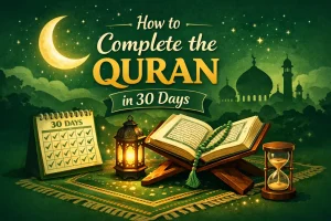 How to Complete the Quran in 30 Days