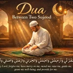Dua Between Two Sujood – Authentic Supplication in Salah