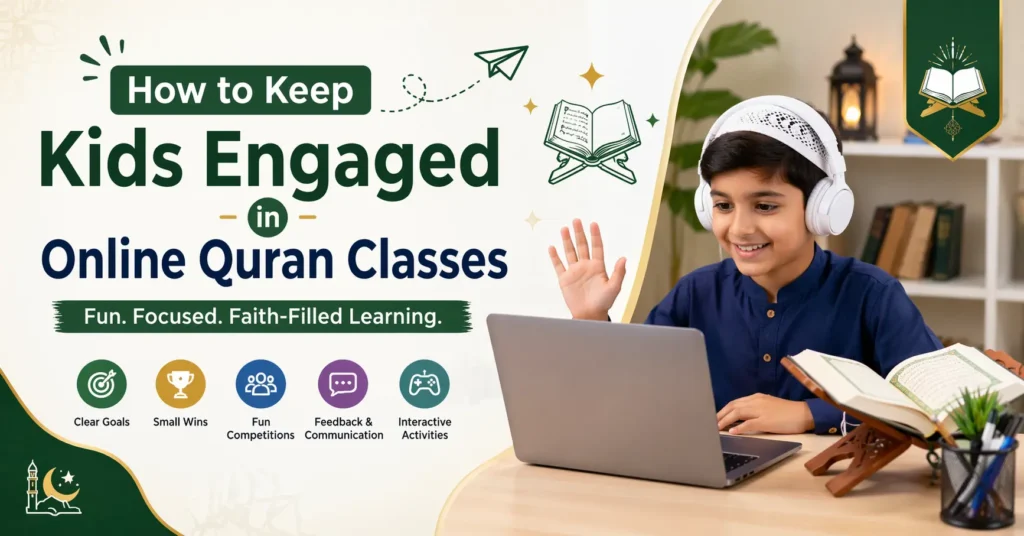 How to Keep Kids Engaged in Online Quran Classes