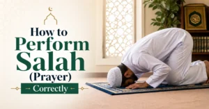 How to Perform Salah (Prayer) Correctly